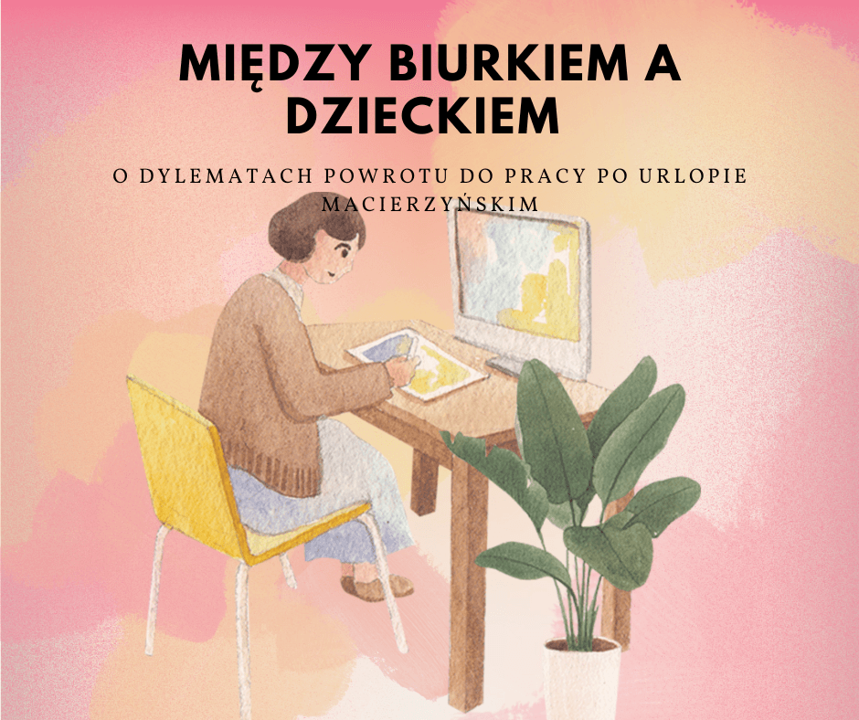 Między dzieckiem a biurkiem